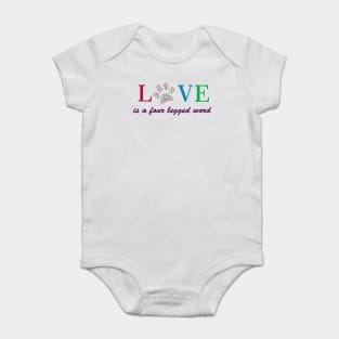 Love is a four legged word Baby Bodysuit